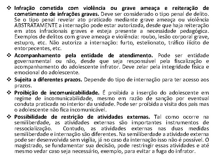 v Infração cometida com violência ou grave ameaça e reiteração de cometimento de infrações