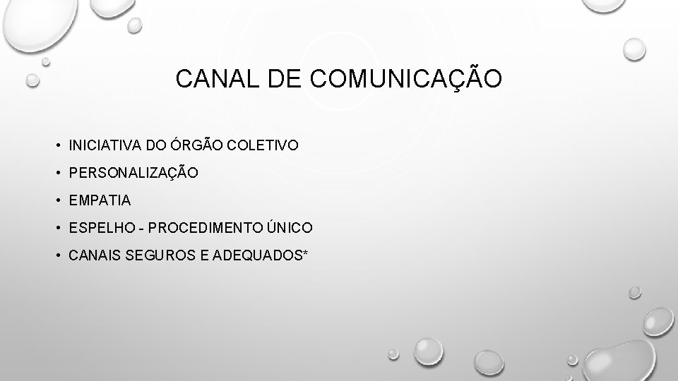 CANAL DE COMUNICAÇÃO • INICIATIVA DO ÓRGÃO COLETIVO • PERSONALIZAÇÃO • EMPATIA • ESPELHO