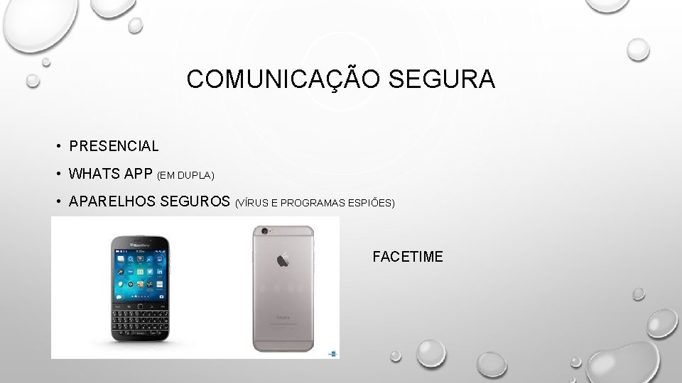 COMUNICAÇÃO SEGURA • PRESENCIAL • WHATS APP (EM DUPLA) • APARELHOS SEGUROS (VÍRUS E