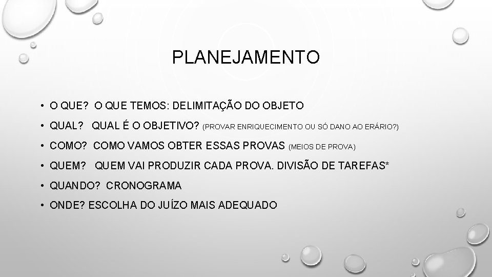 PLANEJAMENTO • O QUE? O QUE TEMOS: DELIMITAÇÃO DO OBJETO • QUAL? QUAL É PLANEJAMENTO • O QUE? O QUE TEMOS: DELIMITAÇÃO DO OBJETO • QUAL? QUAL É