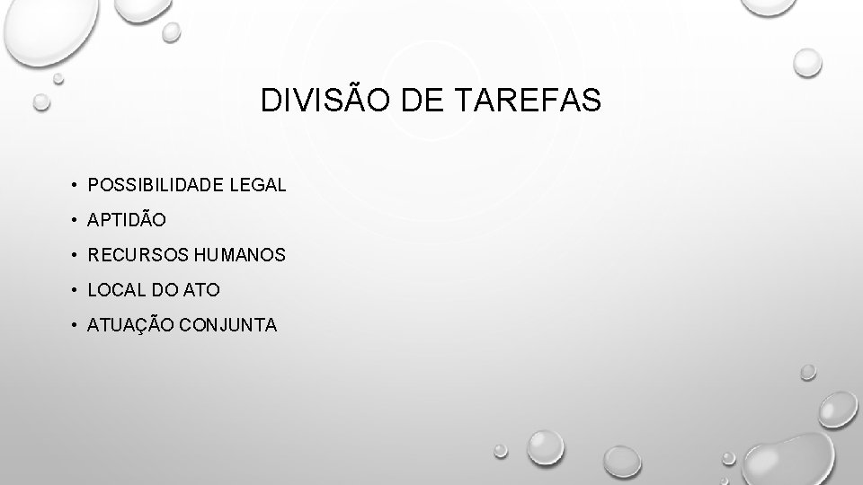 DIVISÃO DE TAREFAS • POSSIBILIDADE LEGAL • APTIDÃO • RECURSOS HUMANOS • LOCAL DO