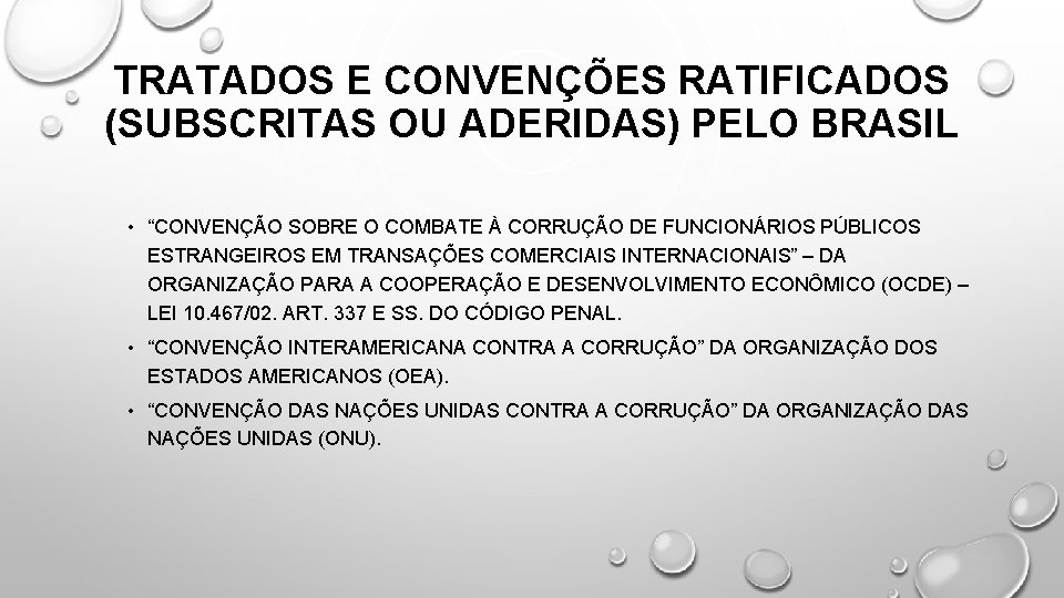 TRATADOS E CONVENÇÕES RATIFICADOS (SUBSCRITAS OU ADERIDAS) PELO BRASIL • “CONVENÇÃO SOBRE O COMBATE TRATADOS E CONVENÇÕES RATIFICADOS (SUBSCRITAS OU ADERIDAS) PELO BRASIL • “CONVENÇÃO SOBRE O COMBATE