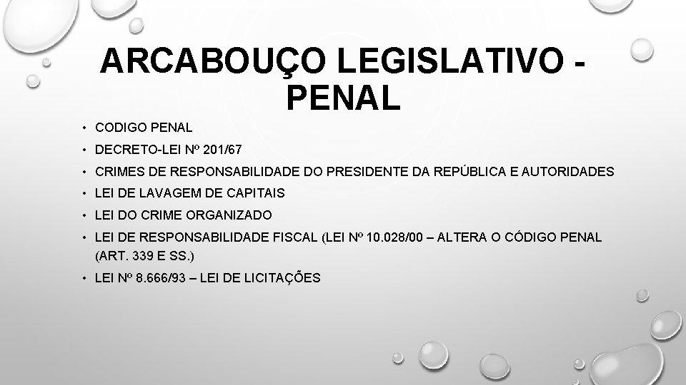 ARCABOUÇO LEGISLATIVO PENAL • CODIGO PENAL • DECRETO-LEI Nº 201/67 • CRIMES DE RESPONSABILIDADE