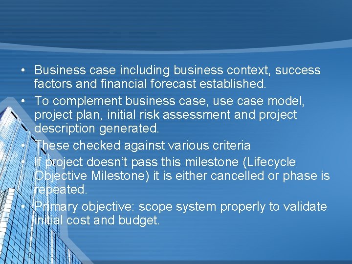  • Business case including business context, success factors and financial forecast established. •