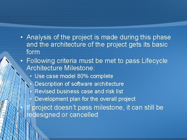  • Analysis of the project is made during this phase and the architecture