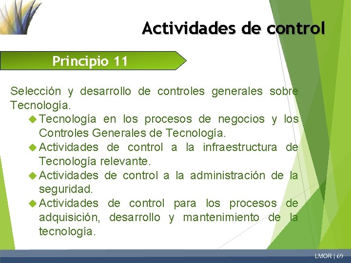 Actividades de control Principio 11 Selección y desarrollo de controles generales sobre Tecnología en