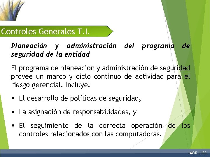 Controles Generales T. I. Planeación y administración seguridad de la entidad del programa de