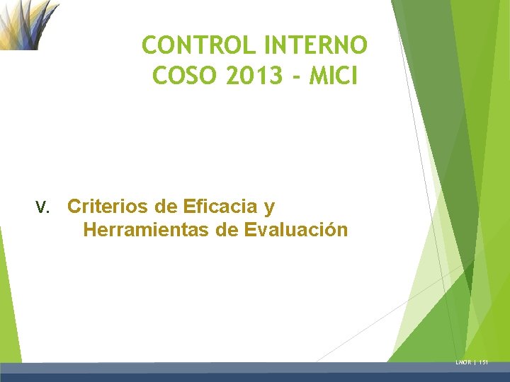 CONTROL INTERNO COSO 2013 - MICI V. Criterios de Eficacia y Herramientas de Evaluación