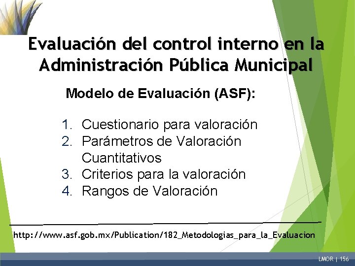 Evaluación del control interno en la Administración Pública Municipal Modelo de Evaluación (ASF): 1.