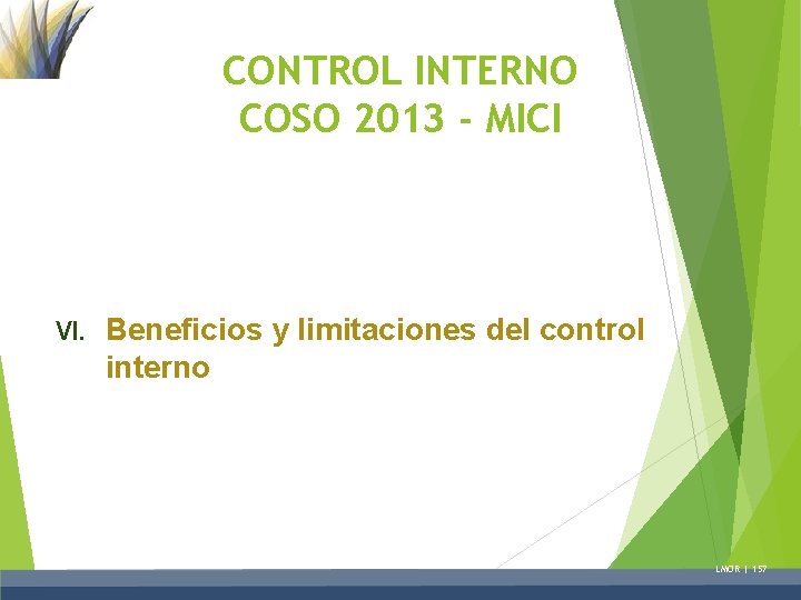 CONTROL INTERNO COSO 2013 - MICI VI. Beneficios y limitaciones del control interno LMOR