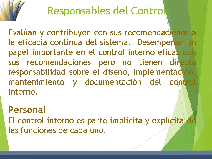 Responsables del Control Evalúan y contribuyen con sus recomendaciones a la eficacia continua del