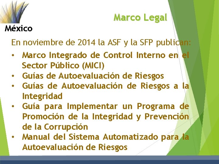 Marco Legal México En noviembre de 2014 la ASF y la SFP publican: •