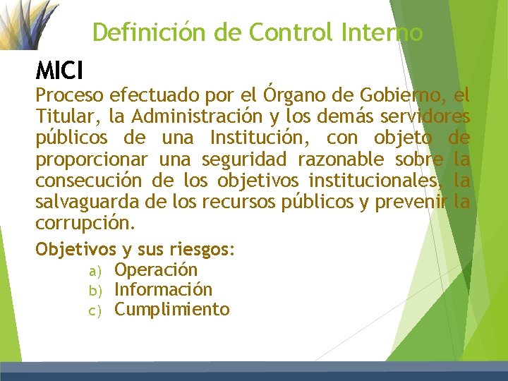 Definición de Control Interno MICI Proceso efectuado por el Órgano de Gobierno, el Titular,