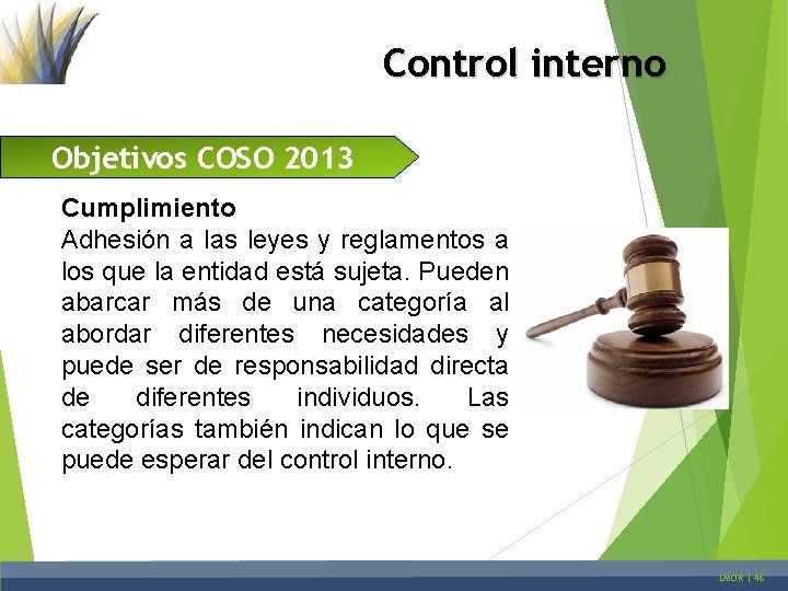 Control interno Objetivos COSO 2013 Cumplimiento Adhesión a las leyes y reglamentos a los