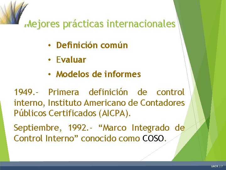 Mejores prácticas internacionales • Definición común • Evaluar • Modelos de informes 1949. -