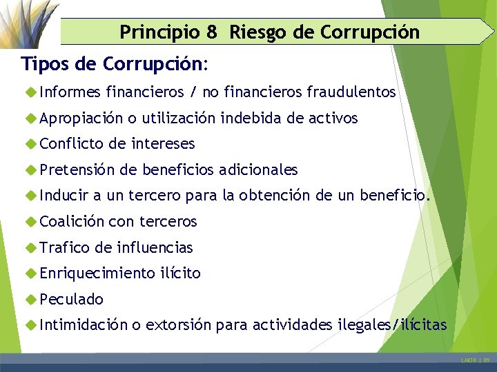 Principio 8 Riesgo de Corrupción Tipos de Corrupción: Informes financieros / no financieros fraudulentos