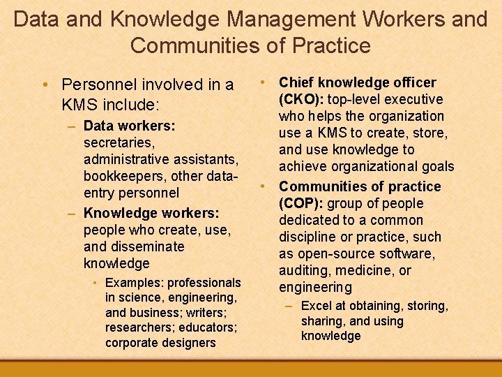 Data and Knowledge Management Workers and Communities of Practice • Personnel involved in a