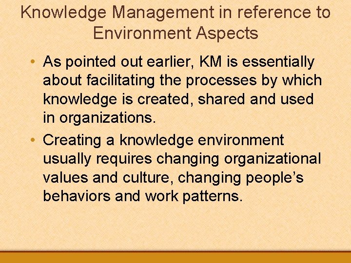 Knowledge Management in reference to Environment Aspects • As pointed out earlier, KM is