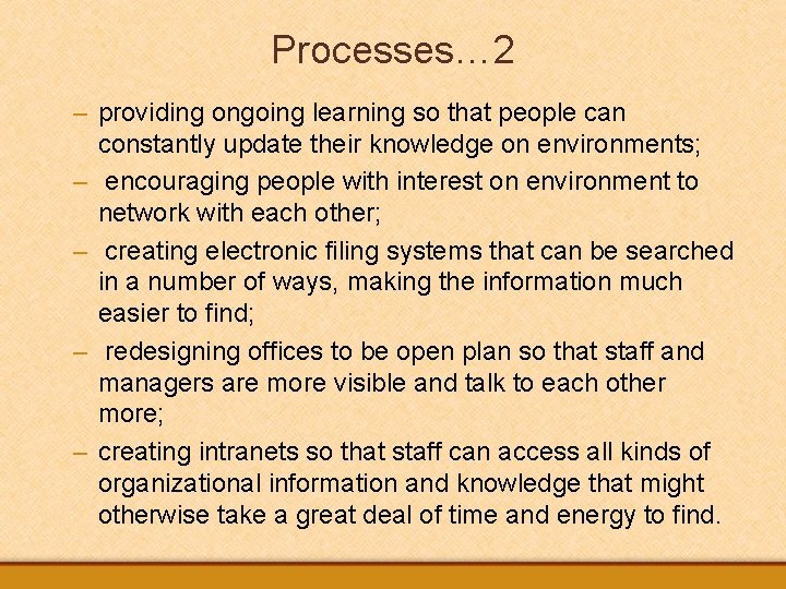 Processes… 2 – providing ongoing learning so that people can constantly update their knowledge