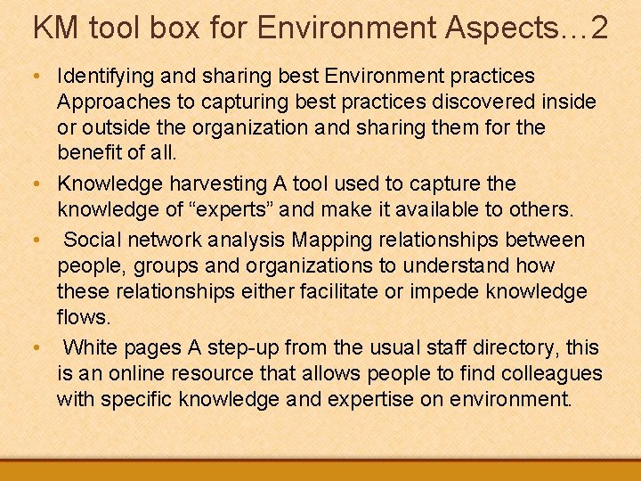 KM tool box for Environment Aspects… 2 • Identifying and sharing best Environment practices