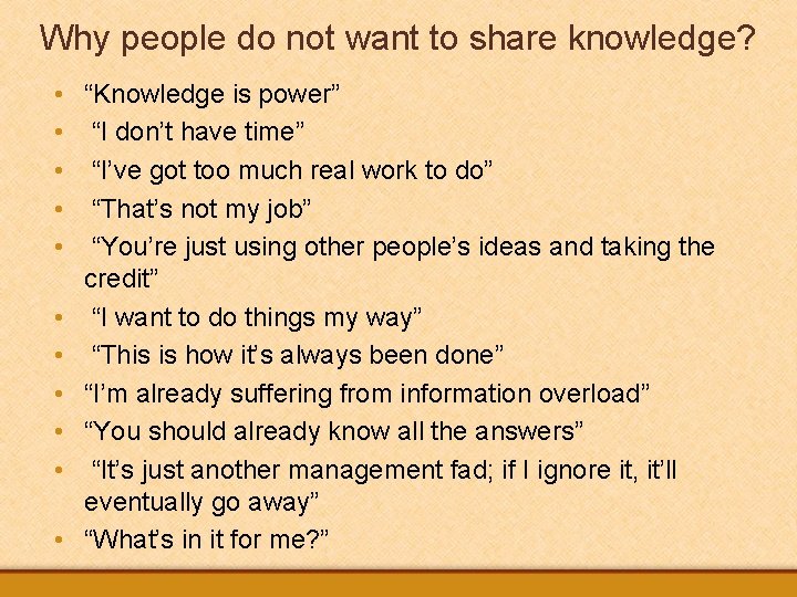 Why people do not want to share knowledge? • • • “Knowledge is power”