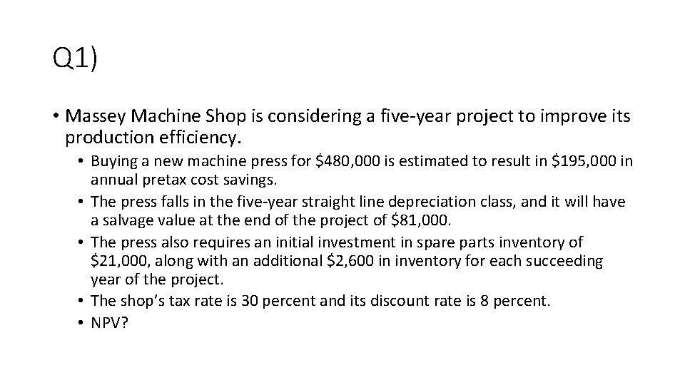 QuestionsMaking Capital Investment Decision Q 1 Massey Machine
