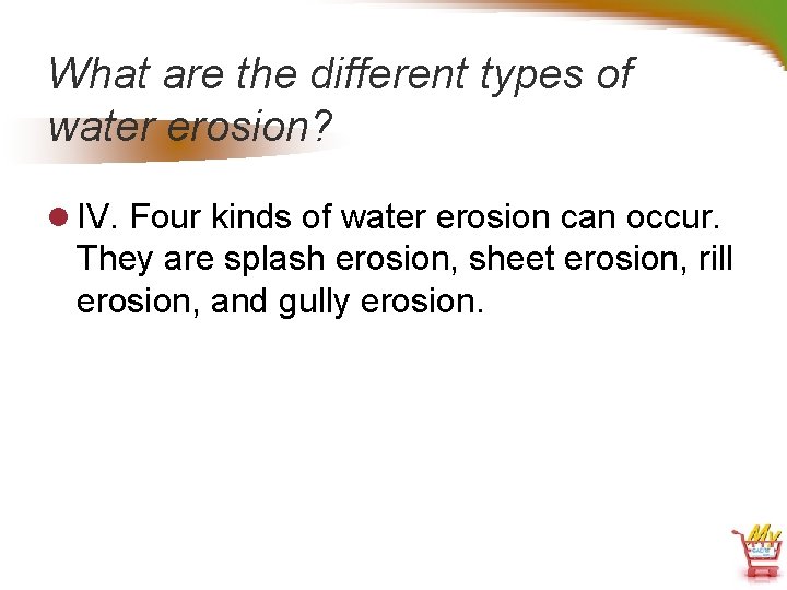 What are the different types of water erosion? l IV. Four kinds of water