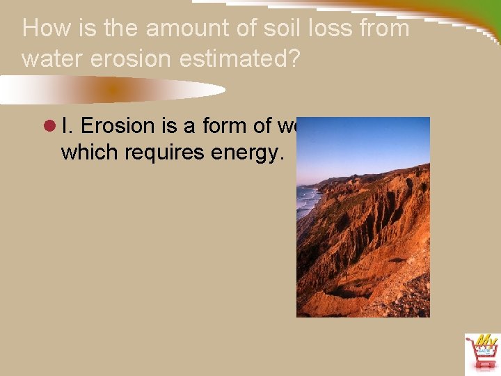 How is the amount of soil loss from water erosion estimated? l I. Erosion