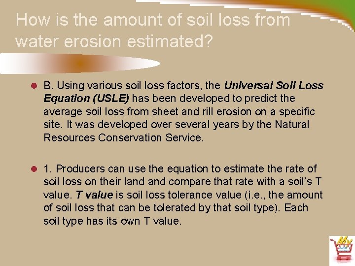 How is the amount of soil loss from water erosion estimated? l B. Using