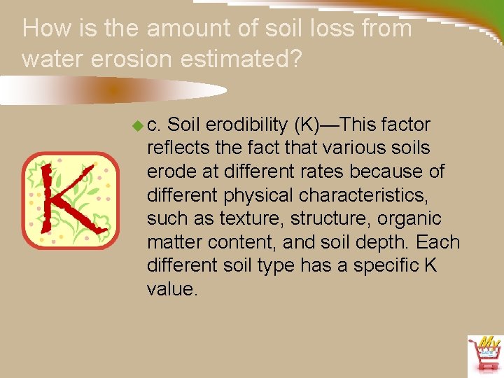 How is the amount of soil loss from water erosion estimated? u c. Soil