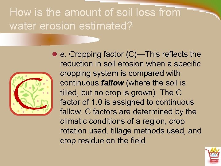 How is the amount of soil loss from water erosion estimated? l e. Cropping