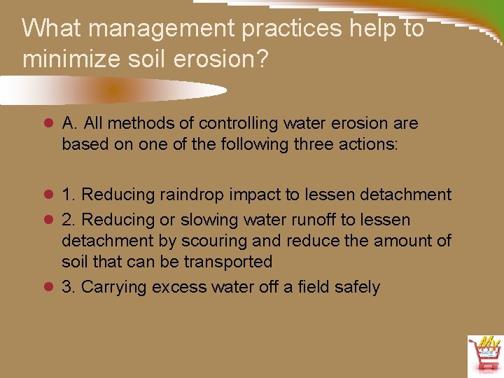 What management practices help to minimize soil erosion? l A. All methods of controlling