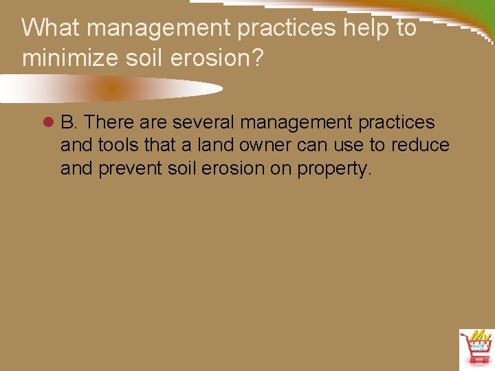 What management practices help to minimize soil erosion? l B. There are several management