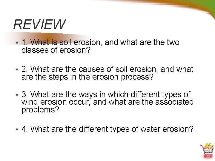 REVIEW • 1. What is soil erosion, and what are the two classes of