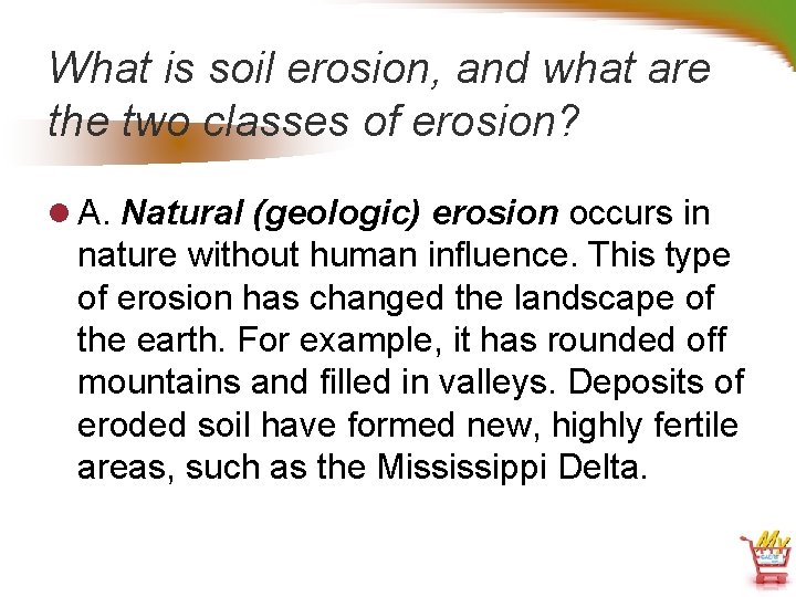 What is soil erosion, and what are the two classes of erosion? l A.