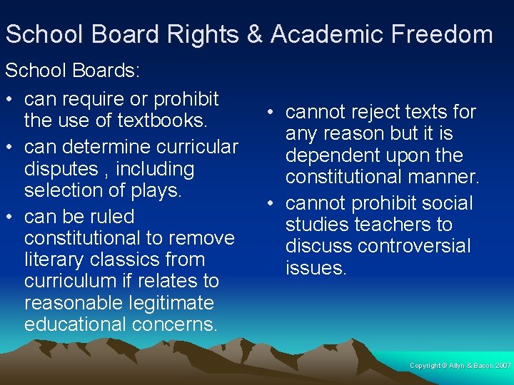 School Board Rights & Academic Freedom School Boards: • can require or prohibit the