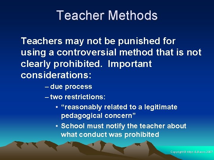 Teacher Methods Teachers may not be punished for using a controversial method that is