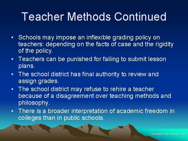 Teacher Methods Continued • Schools may impose an inflexible grading policy on teachers: depending