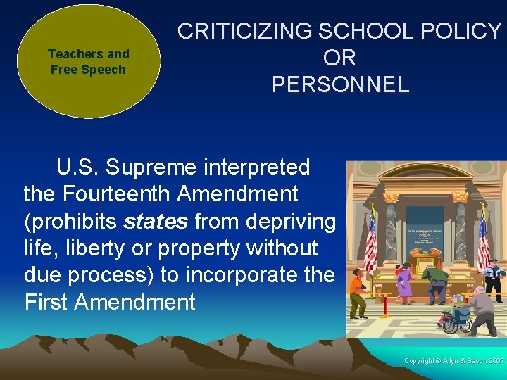 Teachers and Free Speech CRITICIZING SCHOOL POLICY OR PERSONNEL U. S. Supreme interpreted the