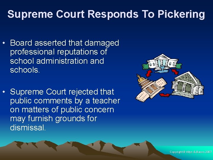 Supreme Court Responds To Pickering • Board asserted that damaged professional reputations of school