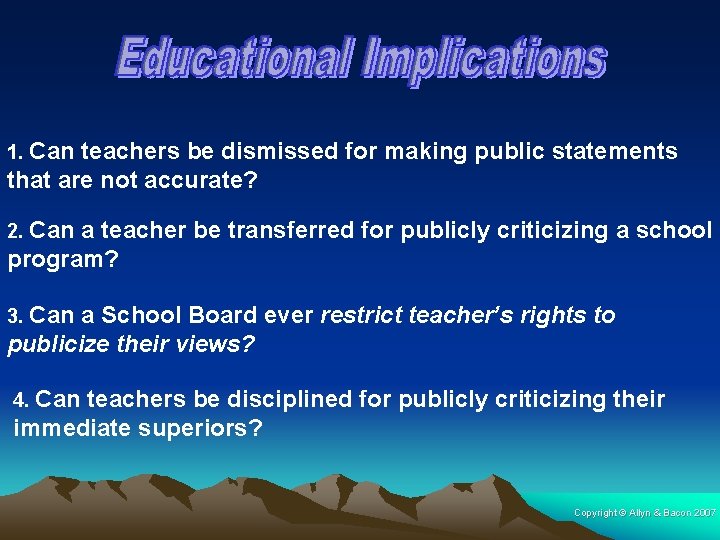 1. Can teachers be dismissed for making public statements that are not accurate? 2.