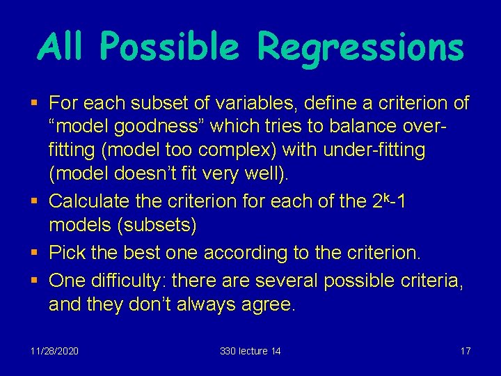 All Possible Regressions § For each subset of variables, define a criterion of “model