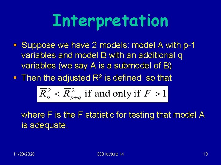 Interpretation § Suppose we have 2 models: model A with p-1 variables and model