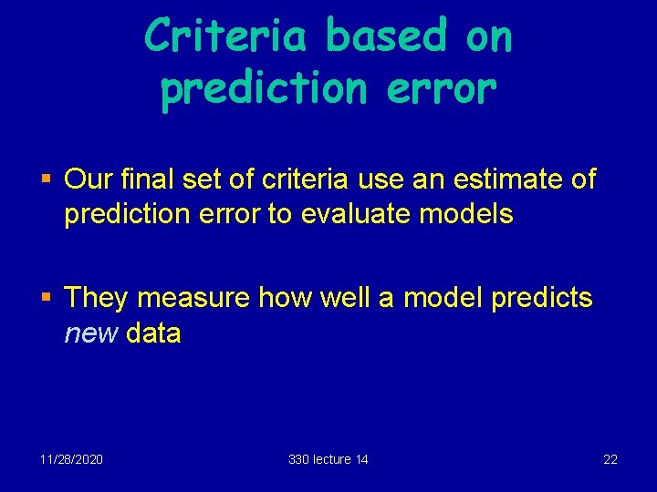 Criteria based on prediction error § Our final set of criteria use an estimate