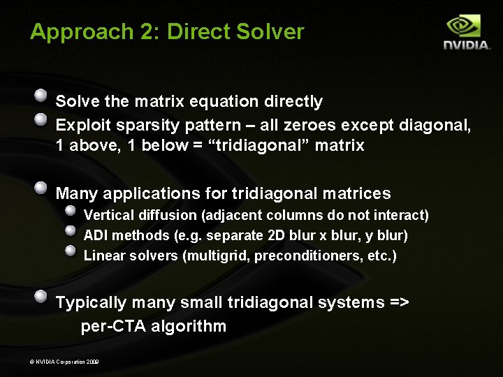 Approach 2: Direct Solver Solve the matrix equation directly Exploit sparsity pattern – all Approach 2: Direct Solver Solve the matrix equation directly Exploit sparsity pattern – all