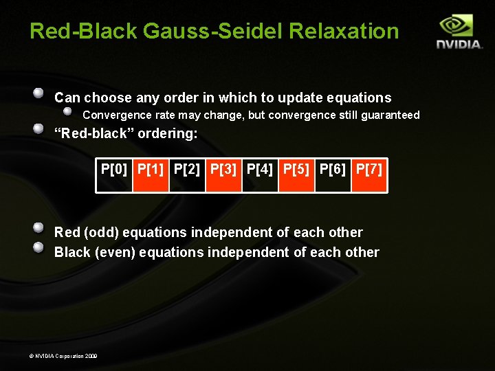 Red-Black Gauss-Seidel Relaxation Can choose any order in which to update equations Convergence rate Red-Black Gauss-Seidel Relaxation Can choose any order in which to update equations Convergence rate