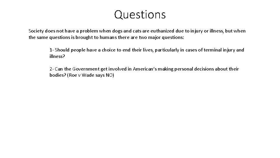 Questions Society does not have a problem when dogs and cats are euthanized due