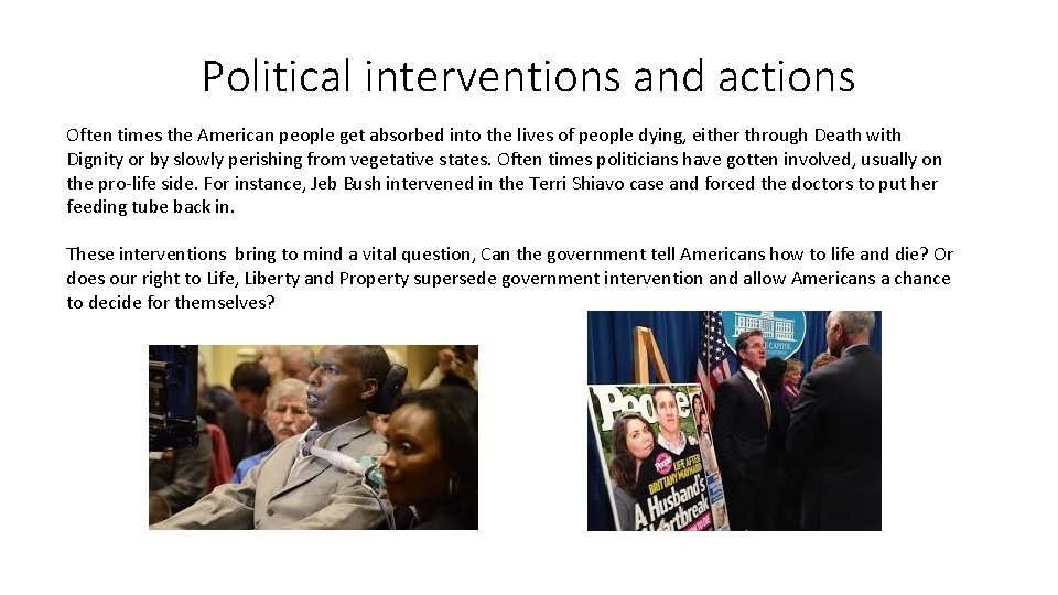 Political interventions and actions Often times the American people get absorbed into the lives