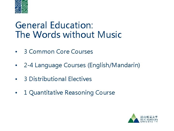 General Education: The Words without Music • 3 Common Core Courses • 2 -4