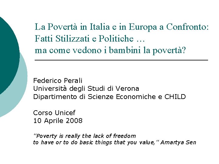 La Povertà in Italia e in Europa a Confronto: Fatti Stilizzati e Politiche … La Povertà in Italia e in Europa a Confronto: Fatti Stilizzati e Politiche …